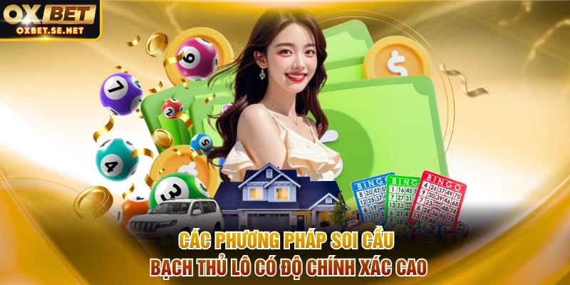 Các phương pháp soi cầu bạch thủ lô có độ chính xác cao