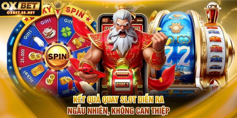 Kết quả quay slot diễn ra ngẫu nhiên, không có can thiệp
