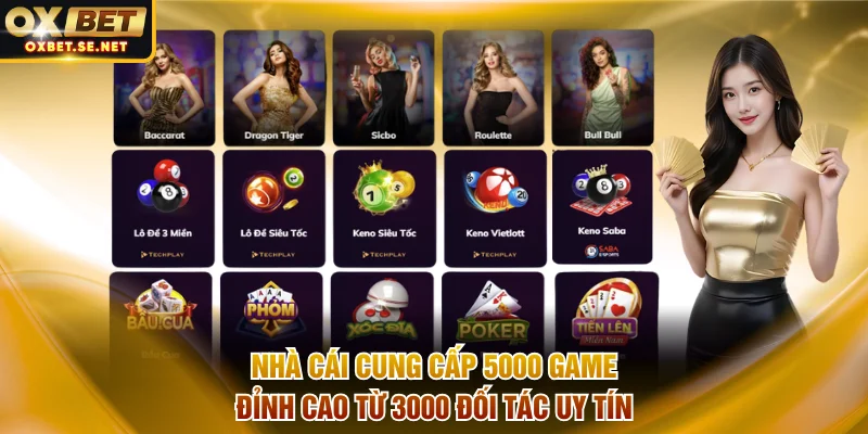 Nhà cái cung cấp 5000 game đỉnh cao từ 3000 đối tác uy tín