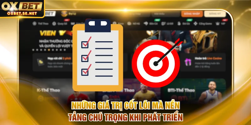 Những giá trị cốt lõi mà nền tảng chú trọng khi phát triển