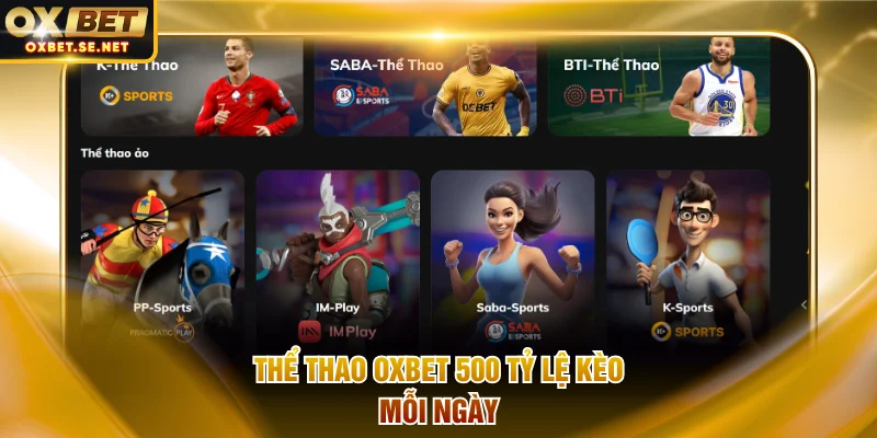 Thể thao OXBET 500 tỷ lệ kèo mỗi ngày