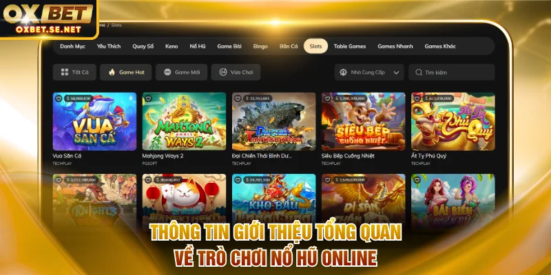 Thông tin giới thiệu tổng quan về trò chơi nổ hũ online